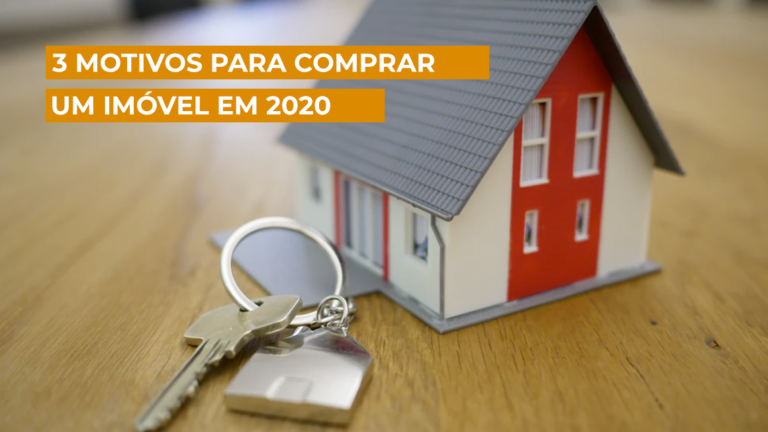 3 motivos para comprar um imóvel em 2020